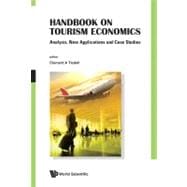 Handbook of Tourism Economics : Analysis, New Applications, and Case Studies