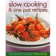 Slow Cooking & One Pot Recipes Keep mealtimes simple with over 300 mouthwatering dishes to make in a slow cooker or casserole, shown in 1300 photographs