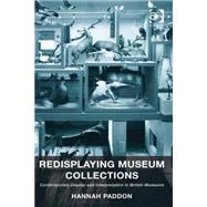 Redisplaying Museum Collections: Contemporary Display and Interpretation in British Museums