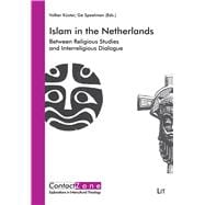 Islam in the Netherlands Between Religious Studies and Interreligious Dialogue. In honour of Harry Mintjes