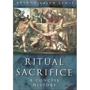 Ritual Sacrifice : An Illustrated History