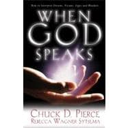 When God Speaks How to Interpret Dreams, Visions, Signs and Wonders