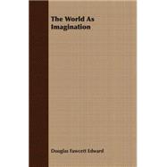 The World As Imagination