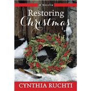 Restoring Christmas A Novel