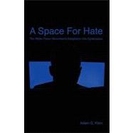 A Space for Hate: The White Power Movement's Adaptation into Cyberspace
