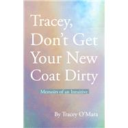 Tracey, Don’t Get Your New Coat Dirty