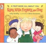 Eyes, Nose, Fingers, and Toes A First Book All About You