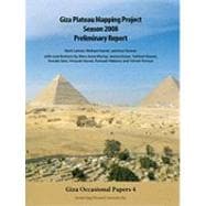 Giza Plateau Mapping Project Season 2008 Preliminary Report