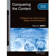 Conquering the Content: A Step-by-Step Guide to Online Course Design, 2/E