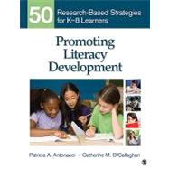 Promoting Literacy Development : 50 Research-Based Strategies for K-8 Learners
