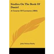 Studies on the Book of Daniel : A Course of Lectures (1864)