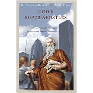 God's Super-Apostles: Encountering the Worldwide Prophets and Apostles Movement
