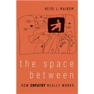 The Space Between How Empathy Really Works