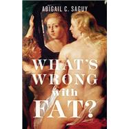 What's Wrong with Fat?