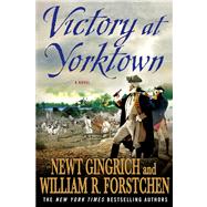 Victory at Yorktown A Novel