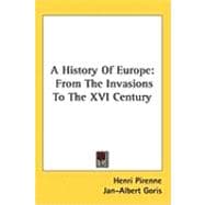 A History of Europe: From the Invasions to the XVI Century