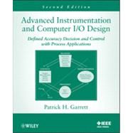 Advanced Instrumentation and Computer I/O Design Defined Accuracy Decision, Control, and Process Applications