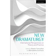 New Dramaturgy International Perspectives on Theory and Practice