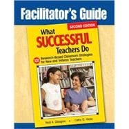 Facilitator's Guide to What Successful Teachers Do : 101 Research-Based Classroom Strategies for New and Veteran Teachers