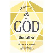 God the Father We Confess, Volume 1