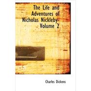 Life and Adventures of Nicholas Nickleby- Volume 2