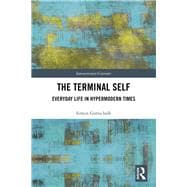The Terminal Self: Everyday Life in Hypermodern Times