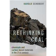 Rethinking Coal Chemicals and Carbon-Based Materials in the 21st Century