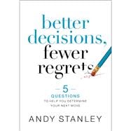 Better Decisions, Fewer Regrets