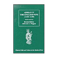 Adrian IV The English Pope (1154û1159): Studies and Texts