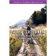 Volume : WALK the TALK--Loving God Means Obeying God