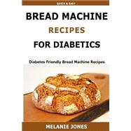 Bread Machine Recipes for Diabetics