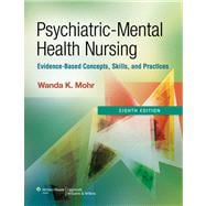 Psychiatric-Mental Health Nursing Evidence-Based Concepts, Skills, and Practices