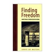 Finding Freedom : Writings from Death Row