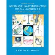 Interdisciplinary Instruction for All Learners K-8 : A Practical Guide
