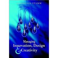 Managing Innovation, Design and Creativity