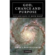 God, Chance and Purpose: Can God Have It Both Ways?