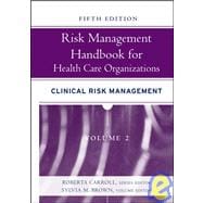 Risk Management Handbook for Health Care Organizations, 5th Edition, Volume 2, Clinical Risk Management , 5th Edition