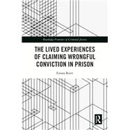 The Lived Experiences of Claiming Wrongful Conviction in Prison