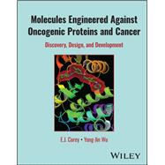 Molecules Engineered Against Oncogenic Proteins and Cancer Discovery, Design, and Development