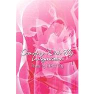Dancing With My Imagination