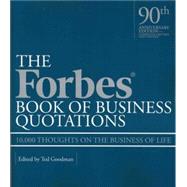 Forbes Book of Business Quotations 10,000 Thoughts on the Business of Life