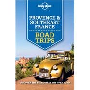 Lonely Planet Provence & Southeast France Road Trips