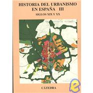 Historia del urbanismo en Espana/ History of Urbanism in Spain