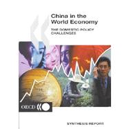 China in the World Economy: Domestic Policy Challenges : Synthesis Report