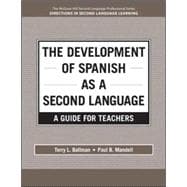The Development of Spanish As a Second Language: a Guide for Teachers
