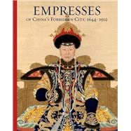 Empresses of China’s Forbidden City 1644–1912