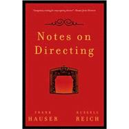Notes on Directing 130 Lessons in Leadership from the Director's Chair