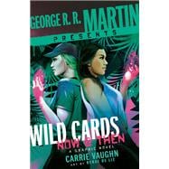 George R. R. Martin Presents Wild Cards: Now and Then A Graphic Novel