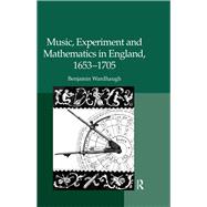 Music, Experiment and Mathematics in England, 1653–1705