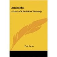 Amitabha: A Story of Buddhist Theology
